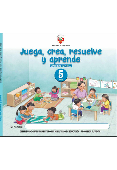 Juega, crea, resuelve y aprende : material impreso para niñas y niños de 5 años