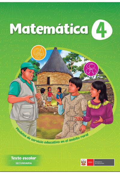 Matemática 4. Texto escolar Secundaria - Modelos de servicio educativo en el ámbito rural