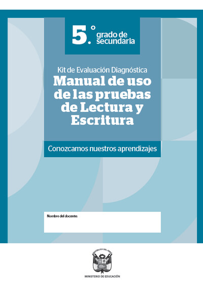 Manual de uso de las pruebas de Lectura y Escritura 5. ° grado de secundaria : kit de evaluación de diagnóstico. Conozcamos nuestros aprendizajes