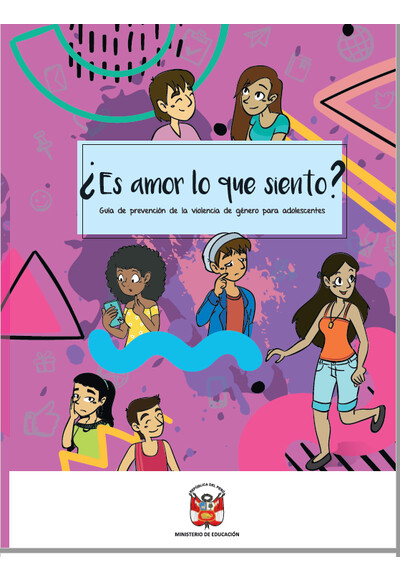 ¿Es amor lo que siento? : guía de prevención de la violencia de género para adolescentes